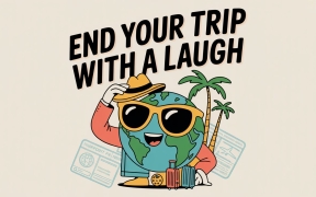 End Your Trip with a Laugh