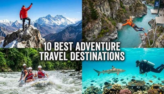 10 Best Adventure Travel Destinations